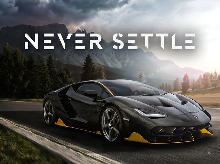 Never Settle - Lamborghini Motivation Edition